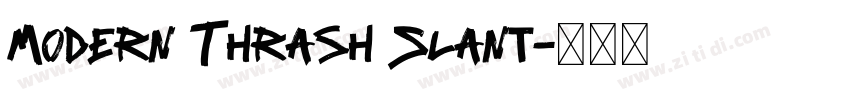 Modern Thrash Slant字体转换 Modern Thrash Slant字体转换